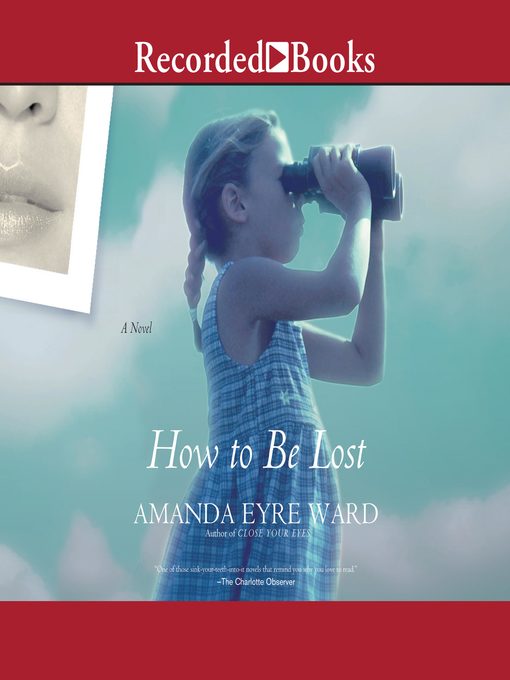 Title details for How to Be Lost by Amanda Eyre Ward - Wait list